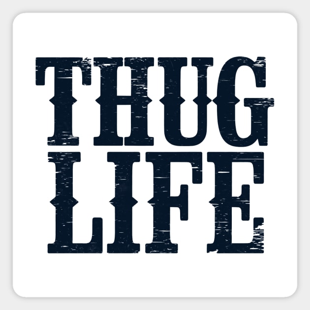 Thug Life Magnet by CreativeSage
